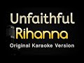 Unfaithful - Rihanna (Karaoke Songs With Lyrics - Original Key)
