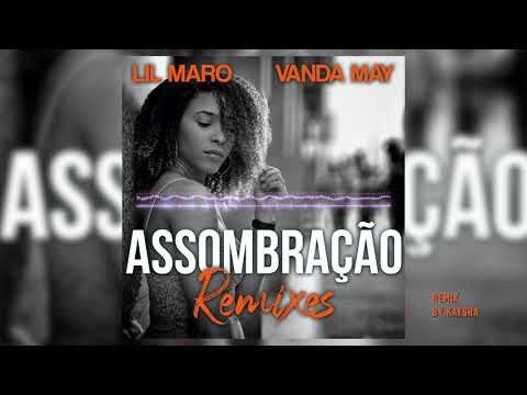 Vanda May x Lil Maro - Assombração | Kaysha Urban Latin Remix