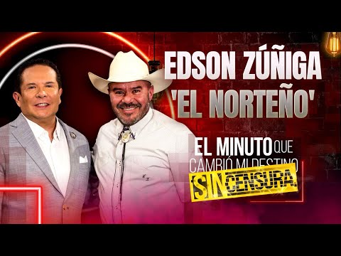 Edson Zúñiga, 'El Norteño' en El minuto que cambió mi destino | Programa Completo