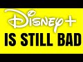 Disney Plus Is STILL A Mess