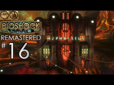 BIOSHOCK I CHOSE THE IMPOSSIBLE Walkthrough Part 16 - HEPHAESTUS (Remastered PC Version)