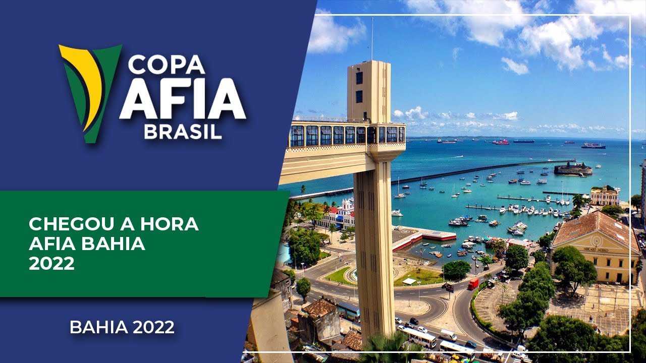 Chegou a hora Copa AFIA Bahia 2022