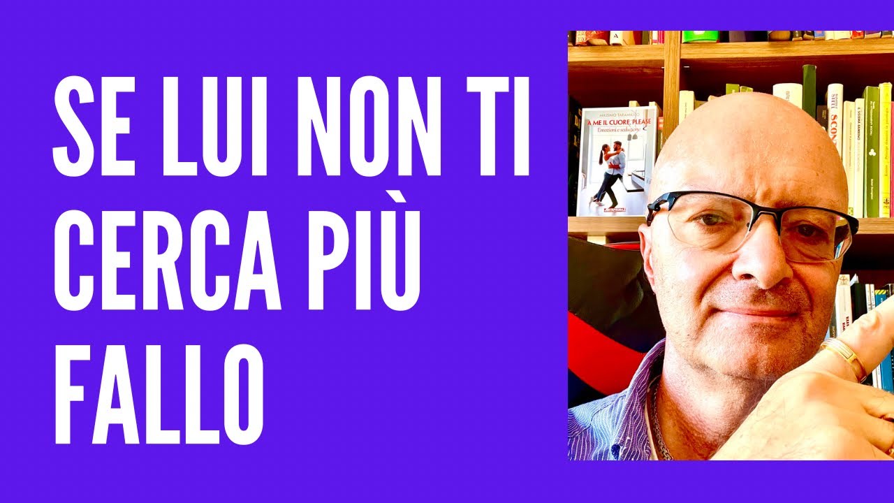 SE LUI NON TI CERCA PIÙ FALLO