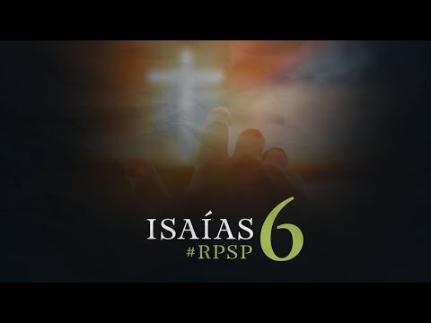 ISAÍAS 06 Resumen Pr. Adolfo Suarez | Reavivados Por Su Palabra