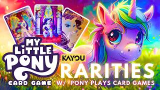 RARITIES - My Little Pony Card Game from Kayou with @PonyPlaysCardGames