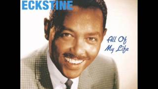 Billy Eckstine - I Let A Song Go Out Of My Heart (featuring Wardell Gray)
