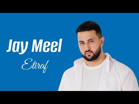 Jay Meel - Etiraf