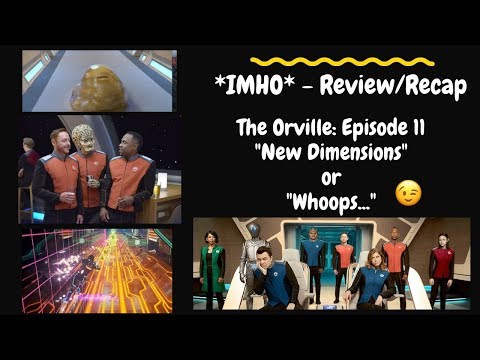 The Orville Episode 11 "New Dimensions" Review/Recap