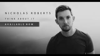Nicholas Roberts - Think About It (Official Audio)