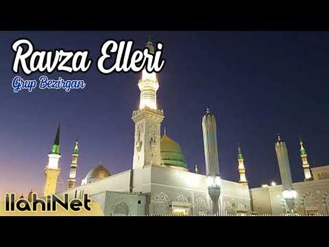 Ravza Elleri  - Grup Bezirgan   |  İlahiNet