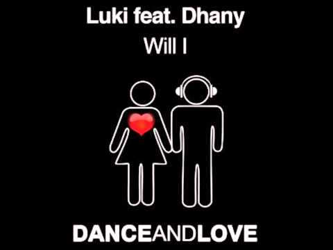 Luki feat. Dhany - Will I (Original Mix)