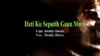 Download lagu Deddy dores hatiku seputih gaun mu mp3