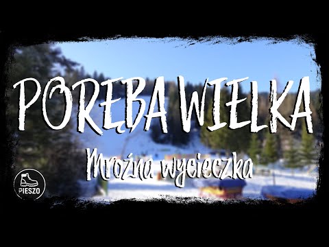 PORĘBA WIELKA | Mroźna wycieczka