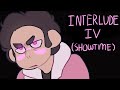 Interlude IV (Showtime) || (Steven Universe Future Animatic)