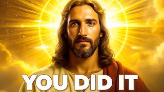 GOD SAYS - AT LAST YOU FINALLY DID IT !! | Gods Message Now | God Message Today | God Tells You