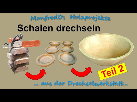 Schalen drechseln Teil 2: Vom Rohling zur einzigartigen Holzschale