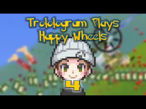 Trolologram Plays - Happy Wheels - Part 4 - This is Such a Bad Idea
