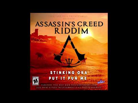 STINKING OKA - PUT IT PUN ME (ASSASSIN'S CREED RIDDIM)