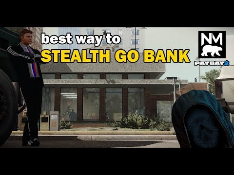 Go Bank Solo Stealth Guide - PAYDAY 2