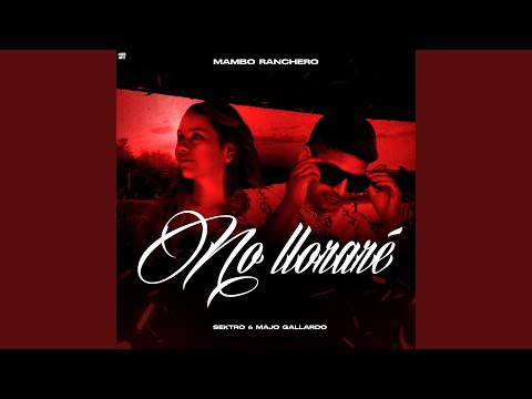 No Lloraré (feat. MamboRanchero & Majo Gallardo)