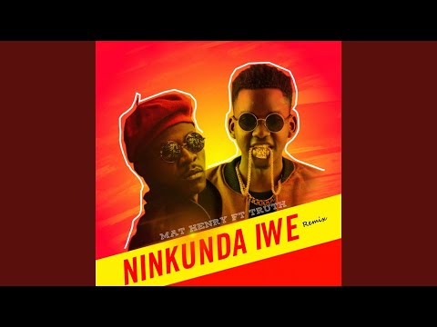 Ninkunda iwe (feat. Truth 256)