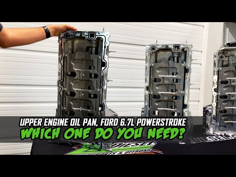 Which upper engine oil pan do you need? Ford 6.7L Powerstroke