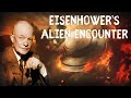 Eisenhower S Extraterrestrial Meeting Of 1954 Forgotten History