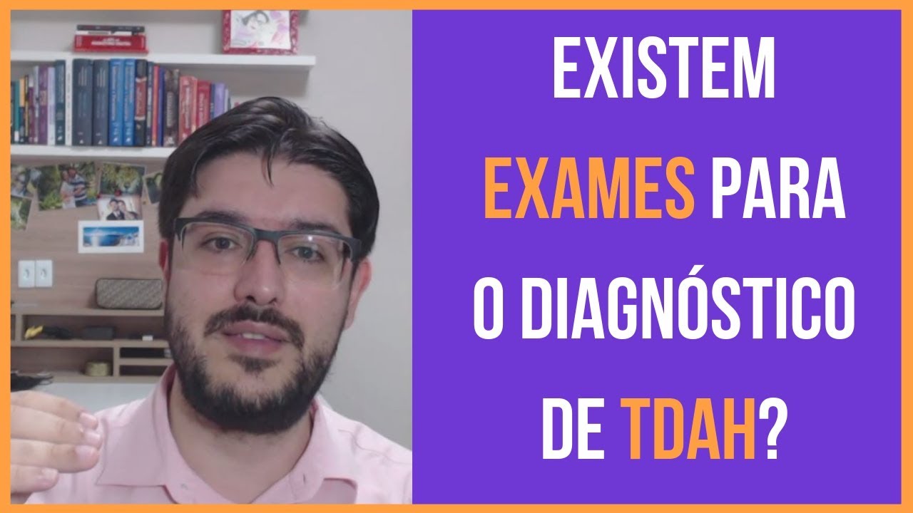 Como é Feito o Diagnóstico de TDAH