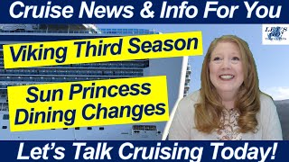 CRUISE NEWS! Viking Celebrates Popular Cruise Destination's 3rd Season! Dining Changes Sun Princess