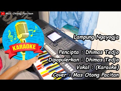 Dhimas Tedjo - Lampung Ngayogja - Karaoke Lirik Tanpa Vokal