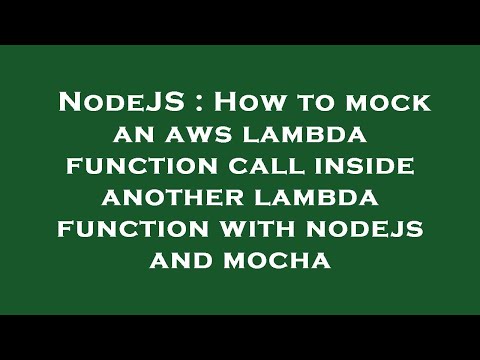 Nodejs How To Mock An Aws Lambda Function Call Inside Another Lambda Function With Nodejs And Moch