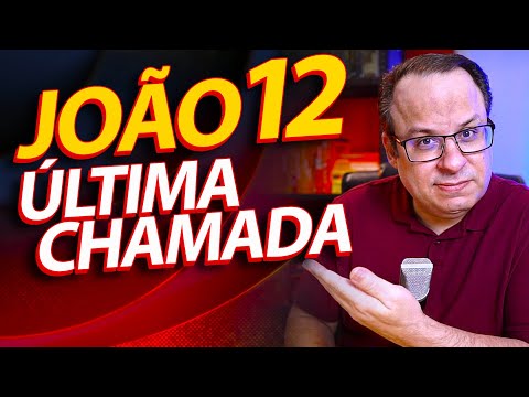 A ÚLTIMA CHAMADA! Explicação Bíblica de João 12 (Felipe Seabra)