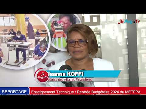 Enseignement Technique / Rentrée Budgétaire 2024 du METFPA