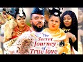 the secret journey of true love Frederick Leonard & Uju Okoli  7&8 2022 Latest Nigerian Movies