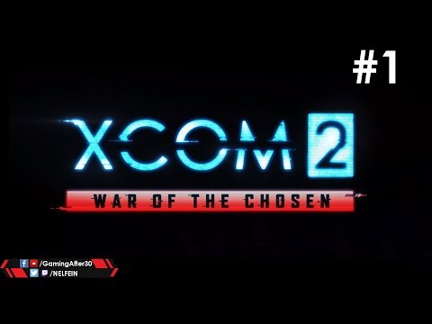 Nowe początki - cz. 1 zagrajmy w XCOM 2 War of The Chosen