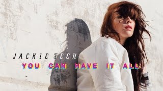 Jackie Tech - You Can Have It All (Cover Art)