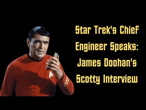 Star Trek's Chief Engineer Speaks: James Doohan's Scotty Interview