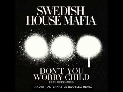 Swedish House Mafia - Don't You Worry Child feat. John Martin (Andry J Bootleg)