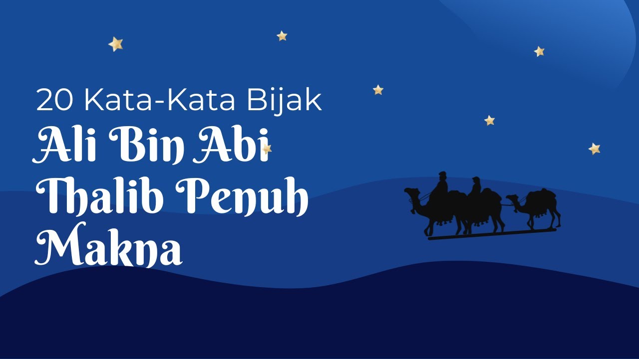 20 Kata Kata Bijak Ali Bin Abi Thalib Penuh Makna