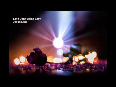 Jason Lane - Love Dont Come Easy - Lyric Video