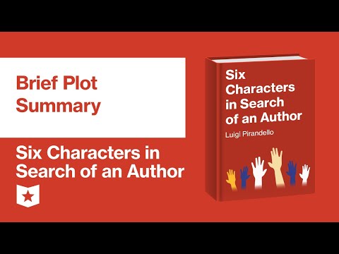 Six Characters in Search of an Author by Luigi Pirandello | Brief Plot Summary