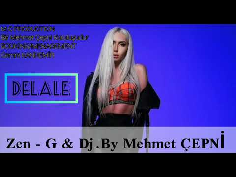 Zen-G & Dj.By Mehmet ÇEPNİ #Delale