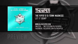 The Viper &amp; G-Town Madness - Let it bump