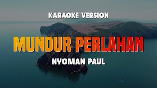 Download lagu MUNDUR PERLAHAN - NYOMAN PAUL | Karaoke No Vocal | Lirik Lagu Terbaru 2024 mp3 Download lagu MUNDUR PERLAHAN - NYOMAN PAUL | Karaoke No Vocal | Lirik Lagu Terbaru 2024 mp3