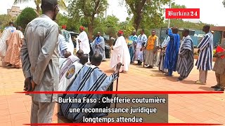 Chefferie coutumière : un statut officiel qui marque un tournant historique au Burkina Faso