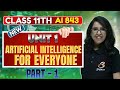 CBSE Class 11 AI 843 Chapter 1 Artificial Intelligence For Everyone Part 1 Barkha Ma Am Latest