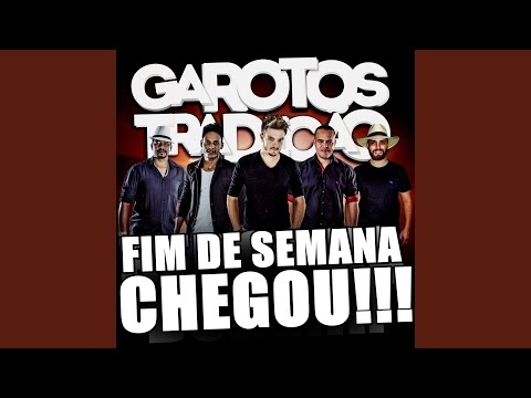 Fim de Semana Chegou