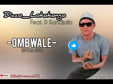 Dicco - Ombwale feat. (D Kandjafa) (official audio) 2023