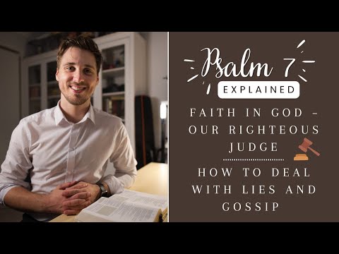 GOD'S RIGHTEOUS JUDGEMENT: Psalm 7 EXPLAINED