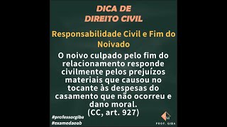 Dica de Direito Civil - Responsabilidade Civil e Fim do Noivado